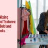 The Art of Mixing Patterns and Textures: Mastering Bold and Creative Looks