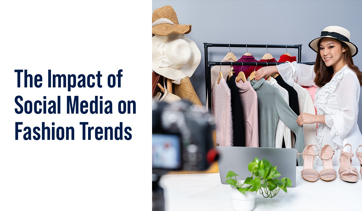 The Impact of Social Media on Fashion Trends